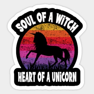 Soul of A Witch...Heart of A Unicorn Sticker